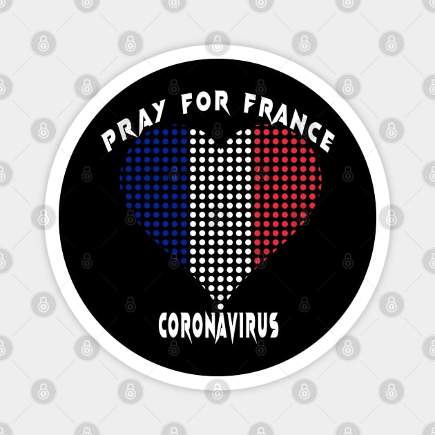 PRAY FOR FRANCE CORONAVIRUS FRANCE Magnet by TOPTshirt